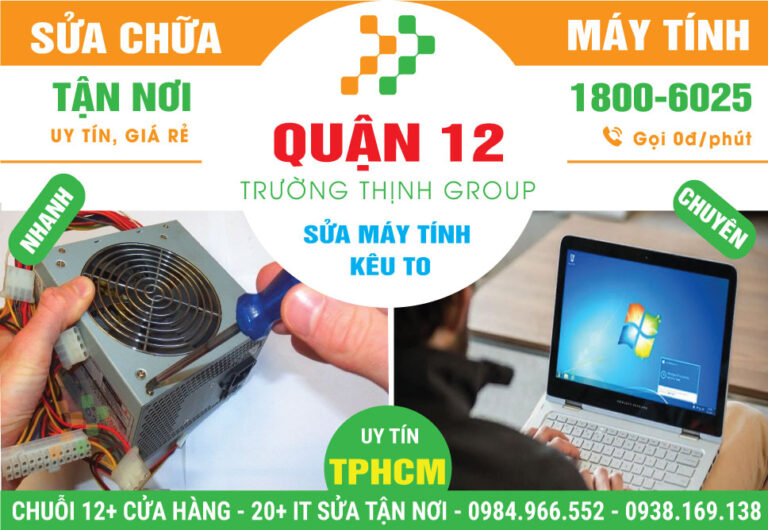 Sửa Máy Tính Kêu To Quận 12 Giá Rẻ, Uy Tín