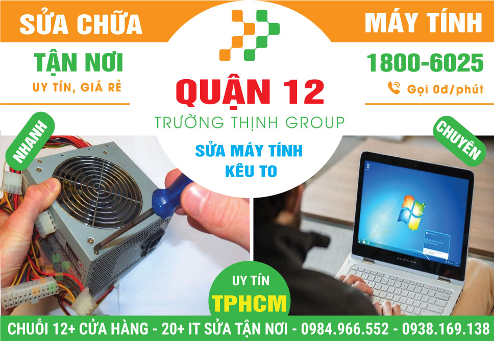 Sửa Máy Tính Kêu To Quận 12 Giá Rẻ, Uy Tín