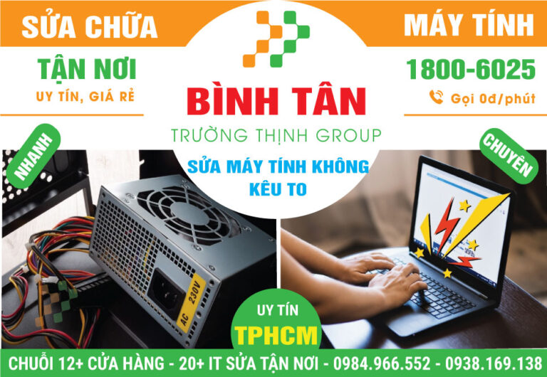 Địa Chỉ Sửa Máy Tính Kêu To Quận Bình Tân Uy Tín