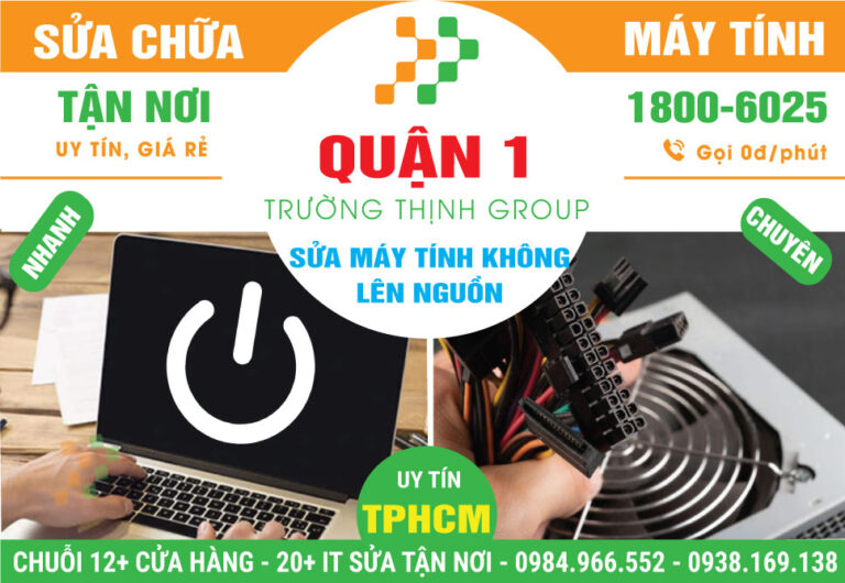 Địa Chỉ Sửa Máy Tính Không Lên Nguồn Quận 1 Lấy Liền