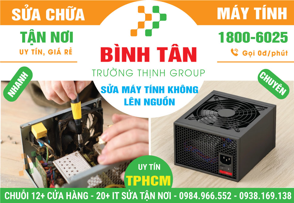 Địa Chỉ Sửa Máy Tính Không Lên Nguồn Quận Bình Tân Lấy Liền