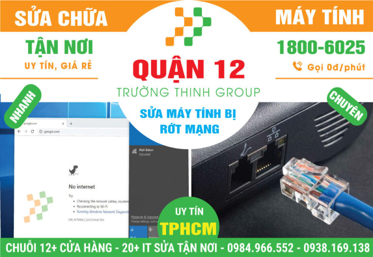Địa Chỉ Sửa Máy Tính Rớt Mạng Quận 12 Gần Đây