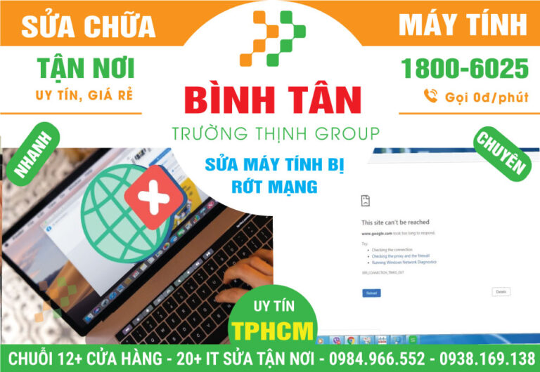 Địa Chỉ Sửa Máy Tính Rớt Mạng Quận Bình Tân Gần Đây