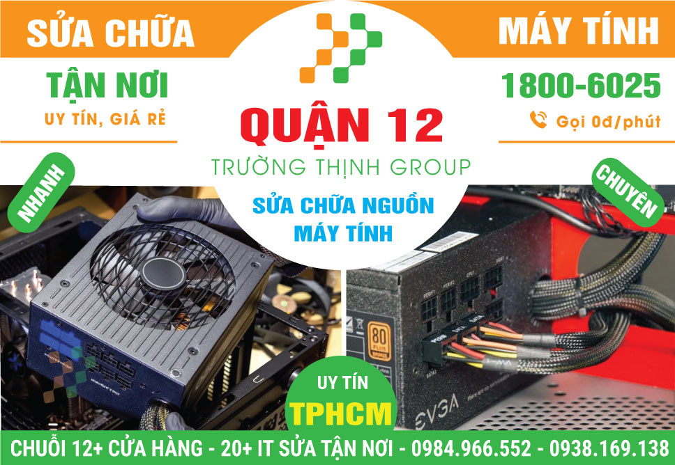 Địa Chỉ Sửa Nguồn Máy Tính Quận 12 Giá Rẻ, Gần Đây 