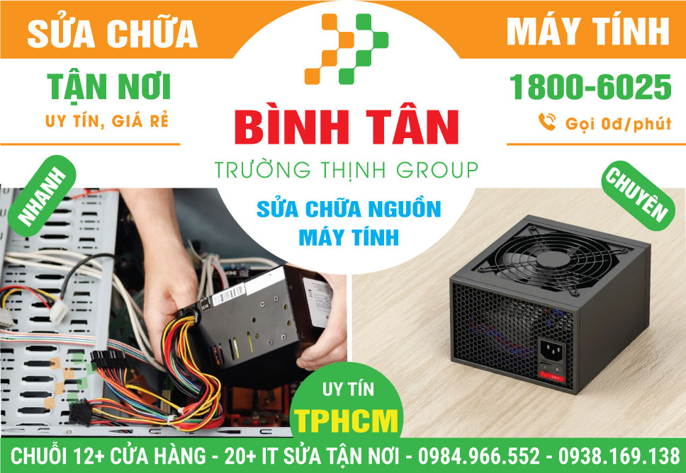 Địa Chỉ Sửa Nguồn Máy Tính Quận Bình Tân Uy Tín