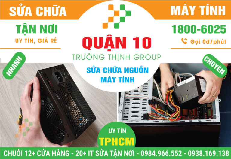 Địa Chỉ Sửa Nguồn Máy Tính Quận 10 Uy Tín