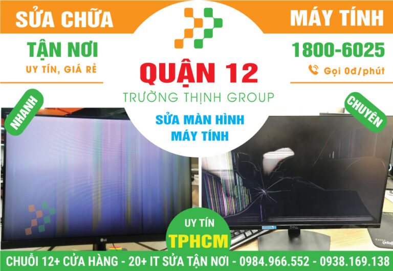 Địa Chỉ Sửa Màn Hình Máy Tính Quận 12 Uy Tín