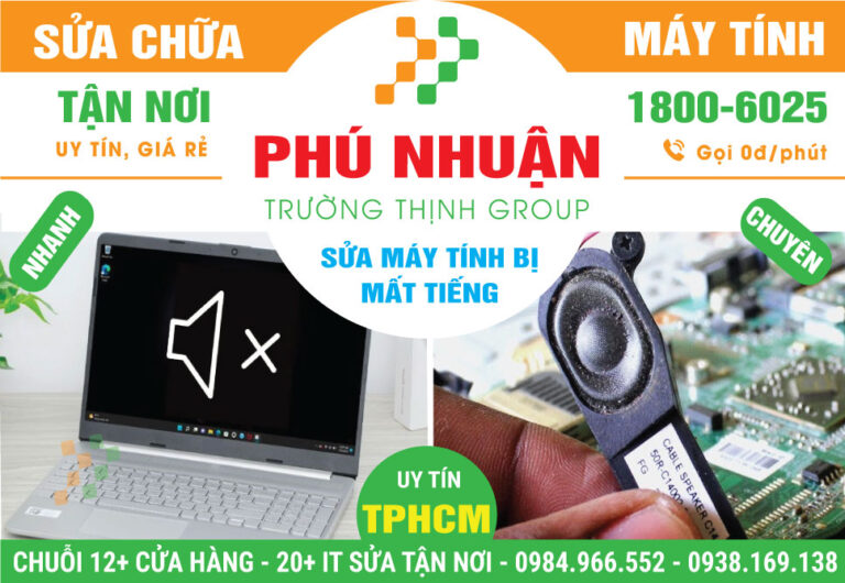 Địa Chỉ Sửa Máy Tính Bị Mất Tiếng Quận Phú Nhuận Uy Tín