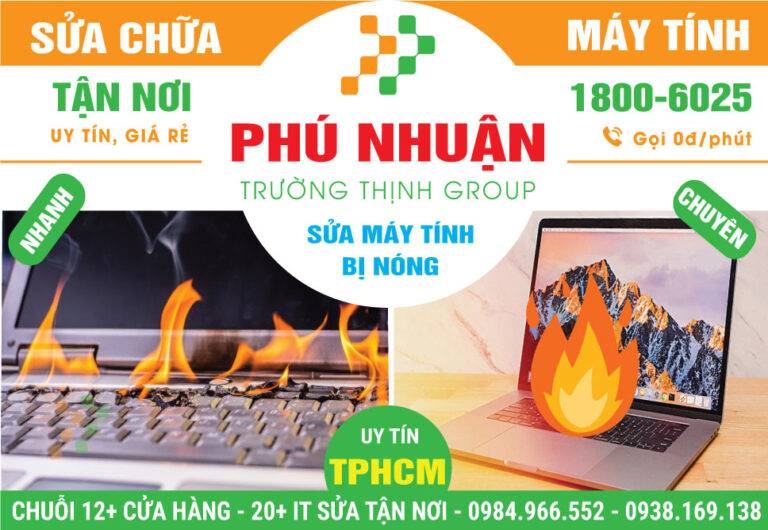 Địa Chỉ Sửa Máy Tính Bị Nóng Quận Phú Nhuận Lấy Liền