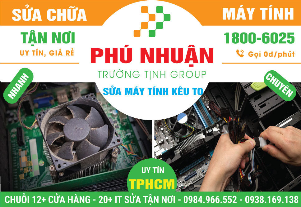 Đia Chỉ Sửa Máy Tính Kêu To Quận Phú Nhuận Gần Đây