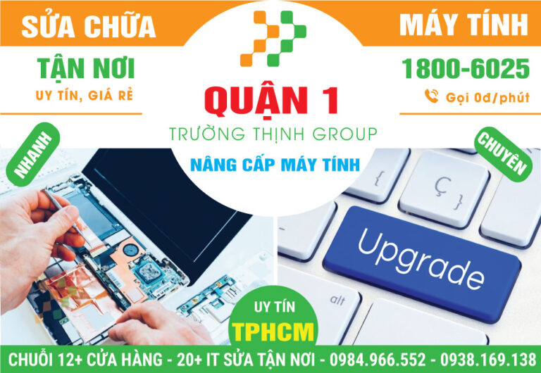 Địa Chỉ Nâng Cấp Máy Tính Quận 1 Giá Rẻ, Uy Tín