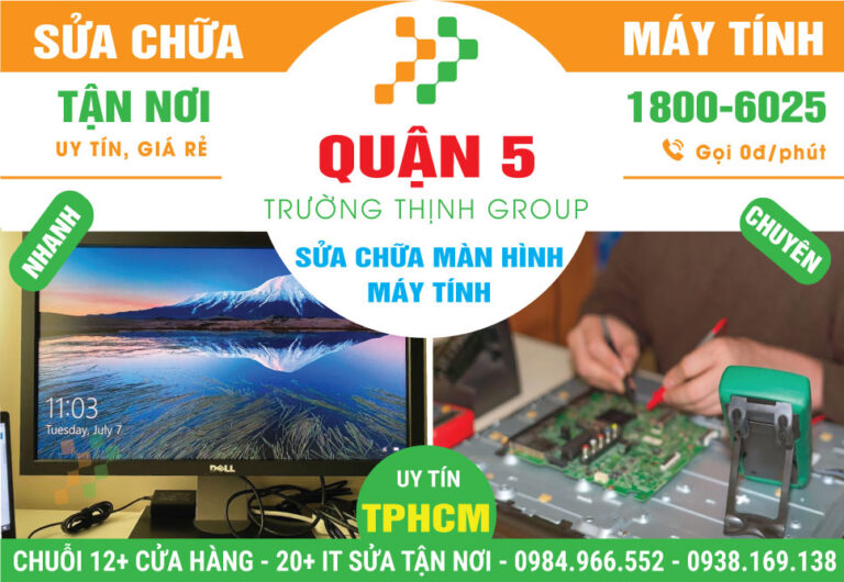 Địa Chỉ Sửa Màn Hình Máy Tính Quận 5 Gần Đây