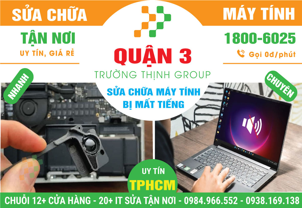 Địa Chỉ Sửa Máy Tính Bị Mất Tiếng Quận 3 Lấy Ngay