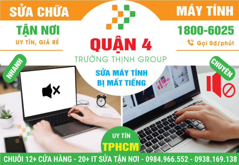 Địa Chỉ Sửa Máy Tính Bị Mất Tiếng Quận 4 Giá Rẻ