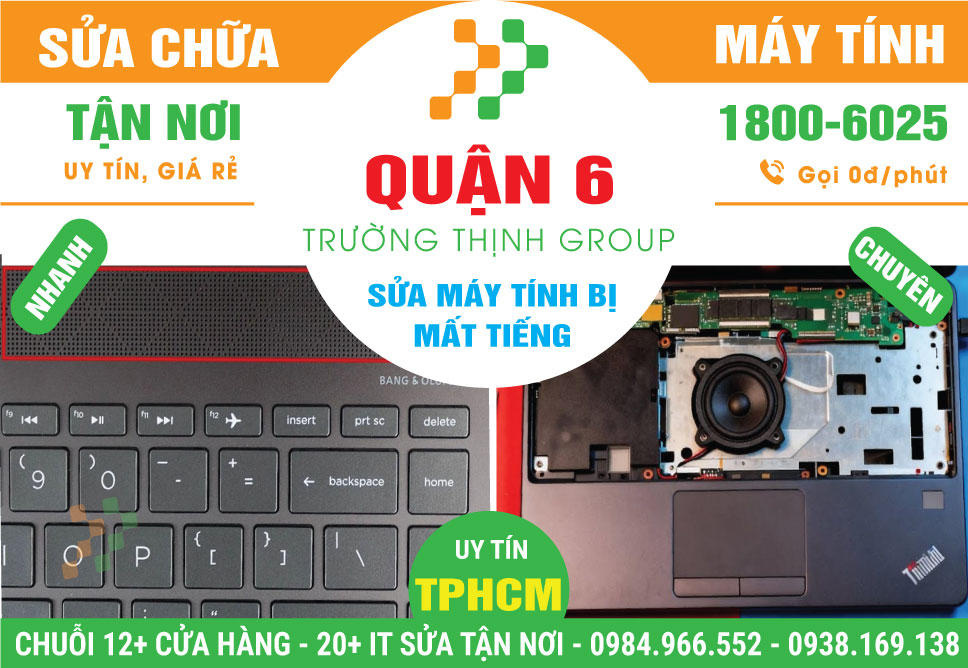 Địa Chỉ Sửa Máy Tính Bị Mất Tiếng Quận 6 Uy Tín