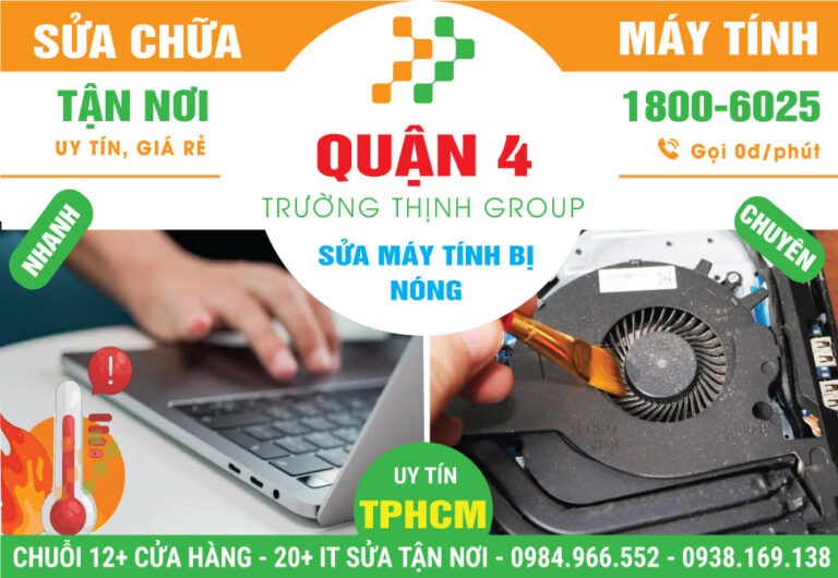 Địa Chỉ Sửa Máy Tính Bị Nóng Quận 4 Lấy Liền, Uy Tín