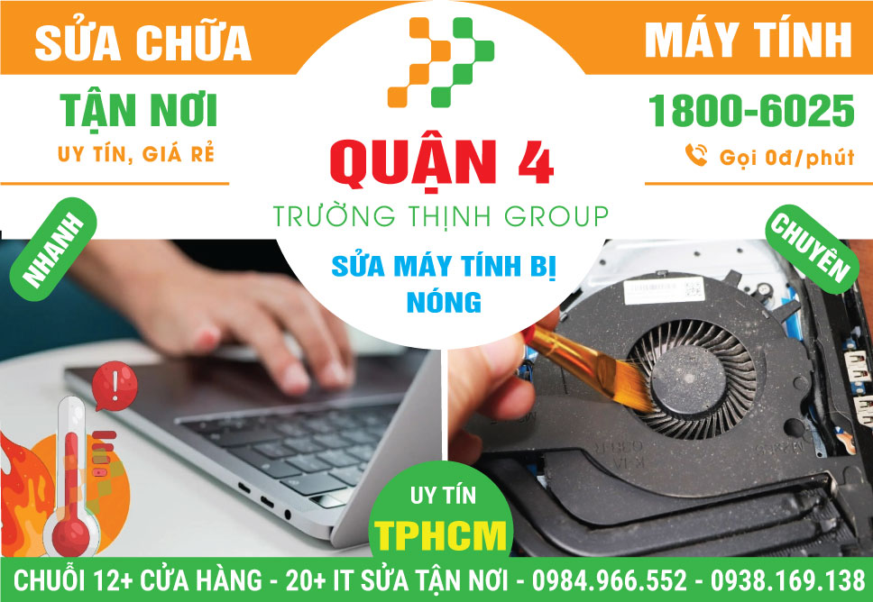 Địa Chỉ Sửa Máy Tính Bị Nóng Quận 4 Lấy Liền, Uy Tín