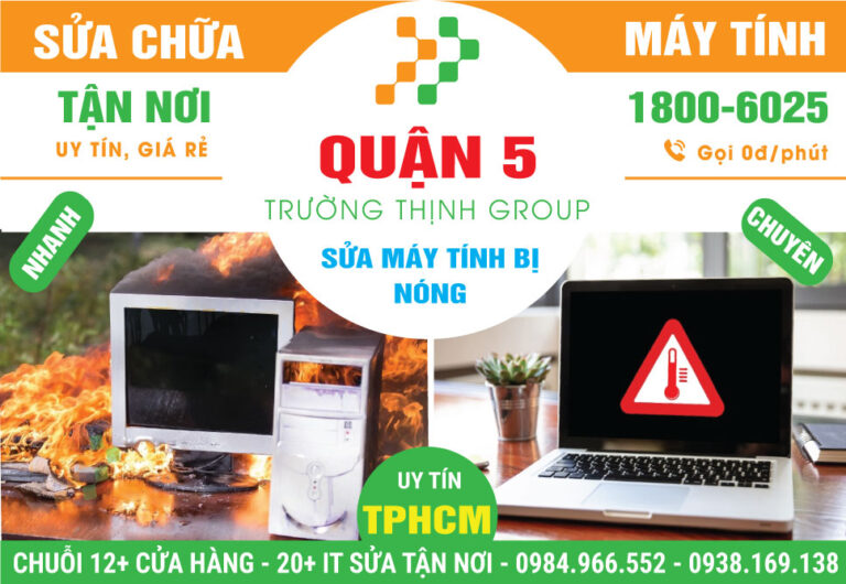 Địa Chỉ Sửa Máy Tính Bị Nóng Quận 5 Giá Rẻ