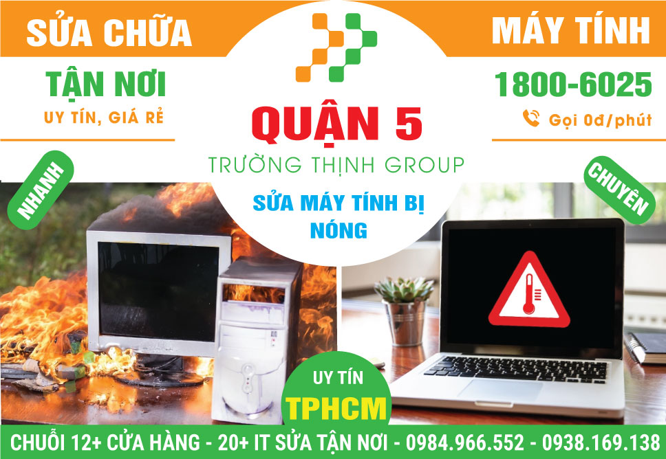 Địa Chỉ Sửa Máy Tính Bị Nóng Quận 5 Giá Rẻ