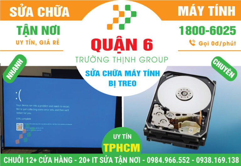 Địa Chỉ Sửa Máy Tính Bị Treo Quận 6 Giá Rẻ, Gần Đây