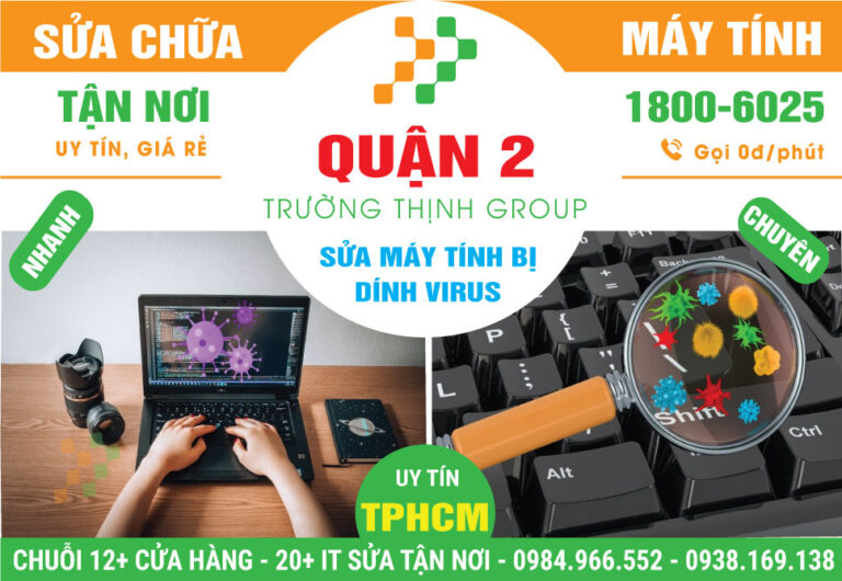 Địa Chỉ Sửa Máy Tính Bị Virus Quận 2 Giá Rẻ