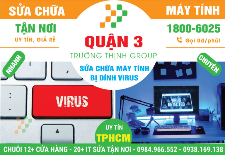 Địa Chỉ Sửa Máy Tính Bị Virus Quận 3 Giá Rẻ, Tận Nhà