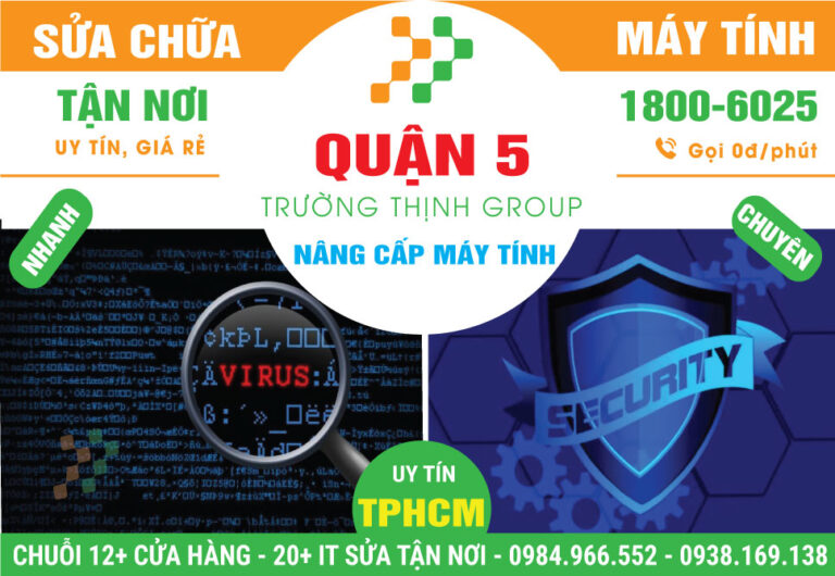 Địa Chỉ Sửa Máy Tính Bị Virus Quận 6 Uy Tín