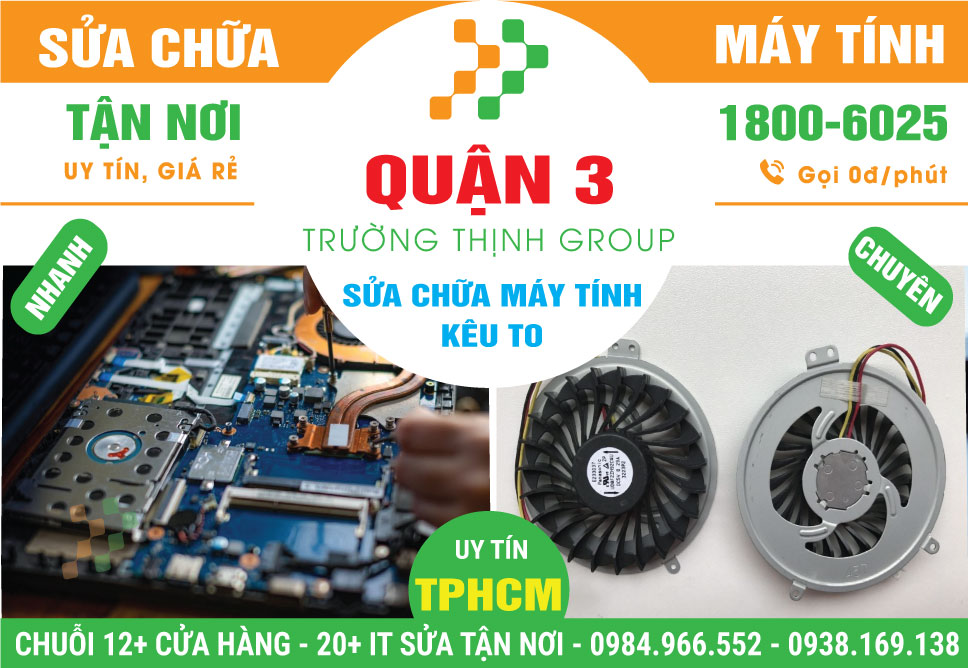 Địa Chỉ Sửa Máy Tính Kêu To Quận 3 Giá Rẻ