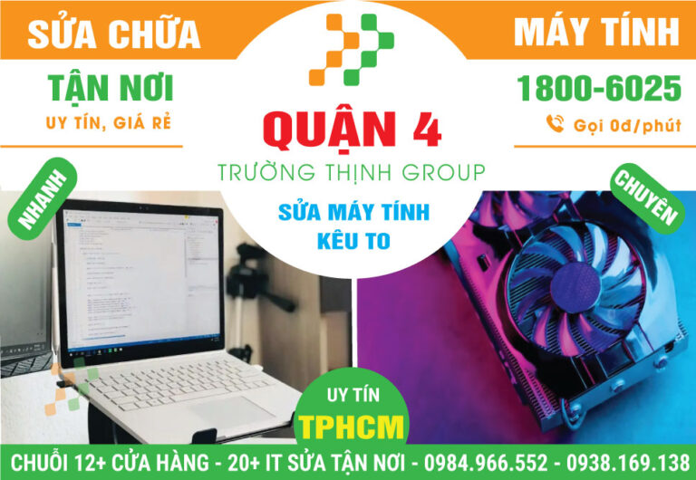 Địa Chỉ Sửa Máy Tính Kêu To Quận 4 Lấy Ngay