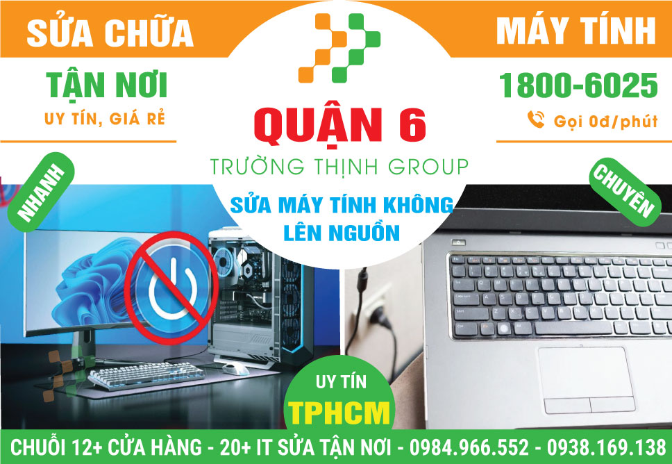 Địa Chỉ Sửa Máy Tính Không Lên Nguồn Quận 6 Lấy Liền