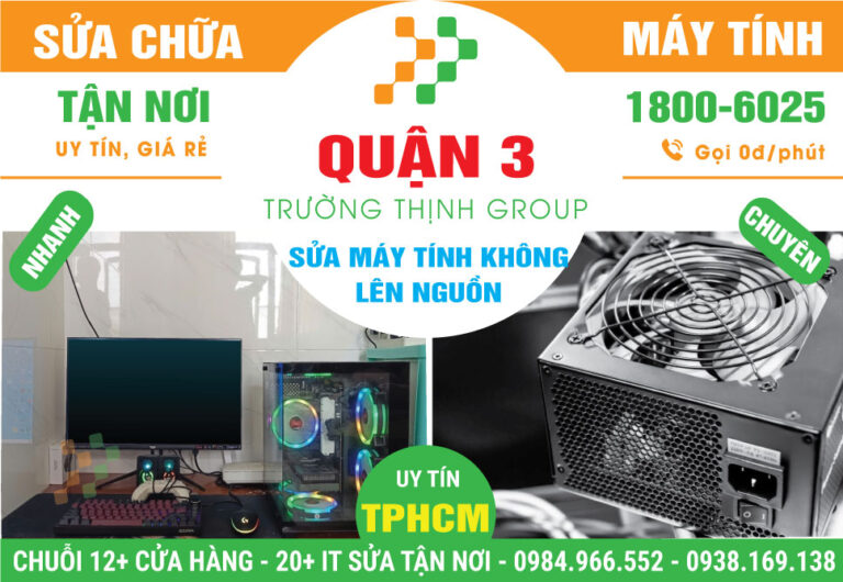 Địa Chỉ Sửa Máy Tính Không Lên Nguồn Quận 3 Lấy Liền