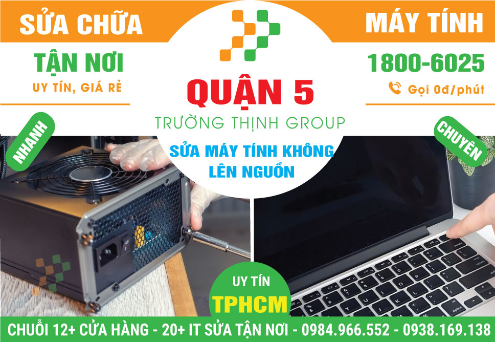 Địa Chỉ Sửa Máy Tính Không Lên Nguồn Quận 5 Giá Rẻ