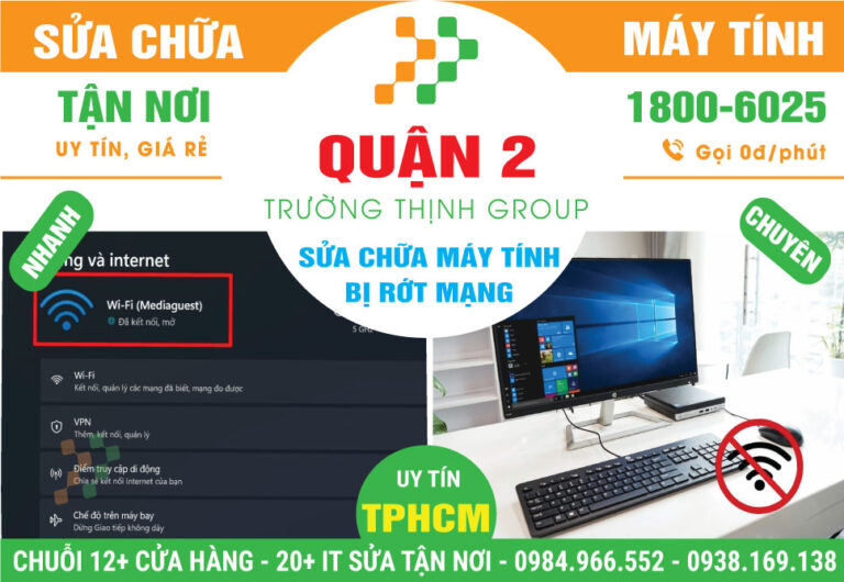 Địa Chỉ Sửa Máy Tính Rớt Mạng Quận 2 Lấy Liền