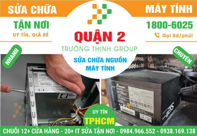 Địa Chỉ Sửa Nguồn Máy Tính Quận 2 Giá Rẻ, Gần Đây