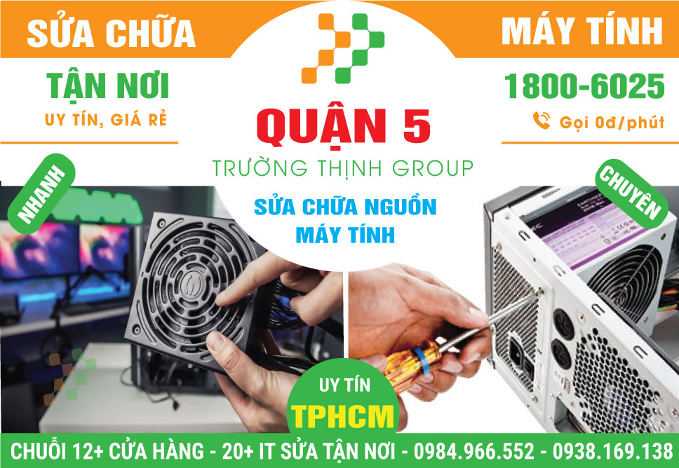 Địa Chỉ Sửa Nguồn Máy Tính Quận 5 Lấy Ngay