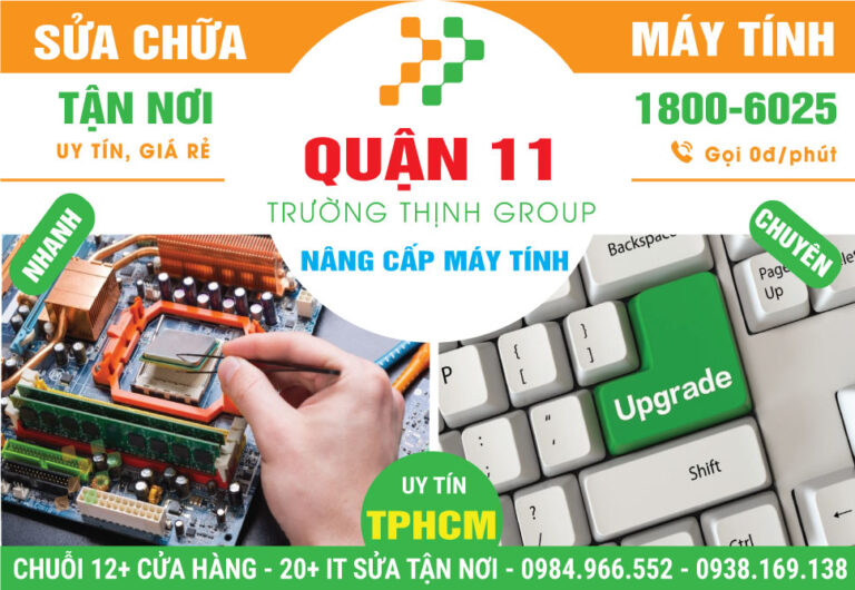 Địa Chỉ Nâng Cấp Máy Tính Quận 11 Giá Rẻ