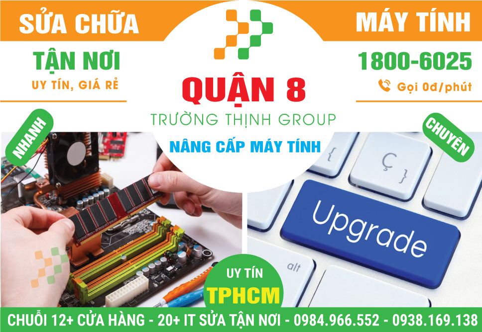 Địa Chỉ Nâng Cấp Máy Tính Quận 8 - Uy Tín, Tận Nhà