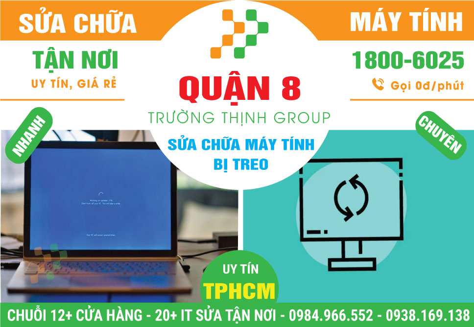 Địa Chỉ Sửa Máy Tính Bị Treo Quận 8 Giá Rẻ