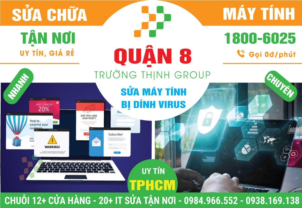 Địa Chỉ Sửa Máy Tính Bị Virus Quận 8 Giá Rẻ