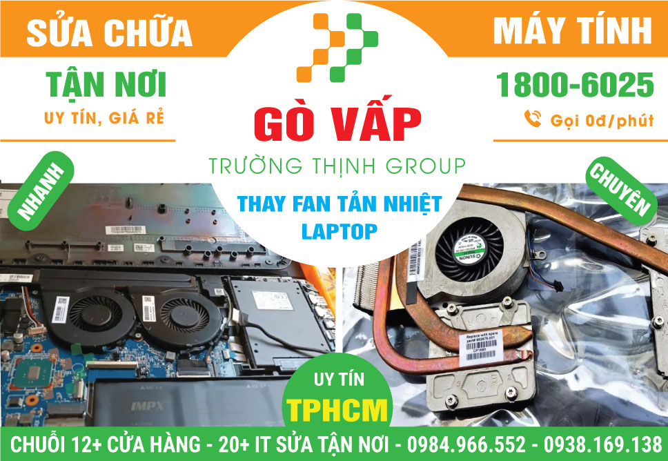 Địa Chỉ Thay Quạt Laptop Quận Gò Vấp Lấy Liền