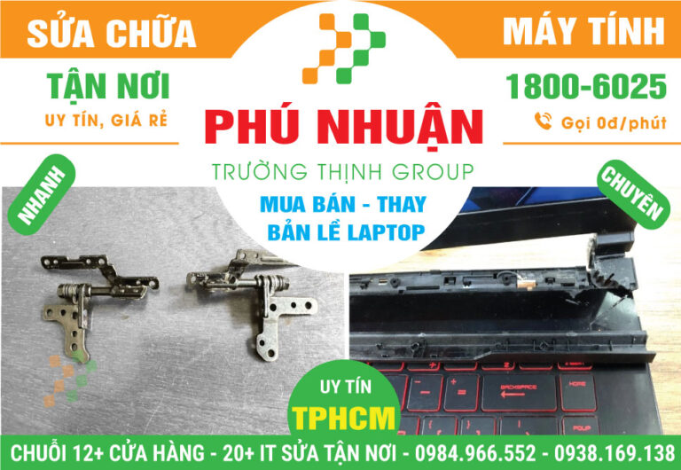 Địa Chỉ Thay Bản Lề Laptop Lấy Liền Ở Quận Phú Nhuận