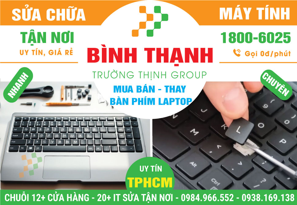 Địa Chỉ Thay Bàn Phím Laptop Uy Tín Quận Bình Thạnh