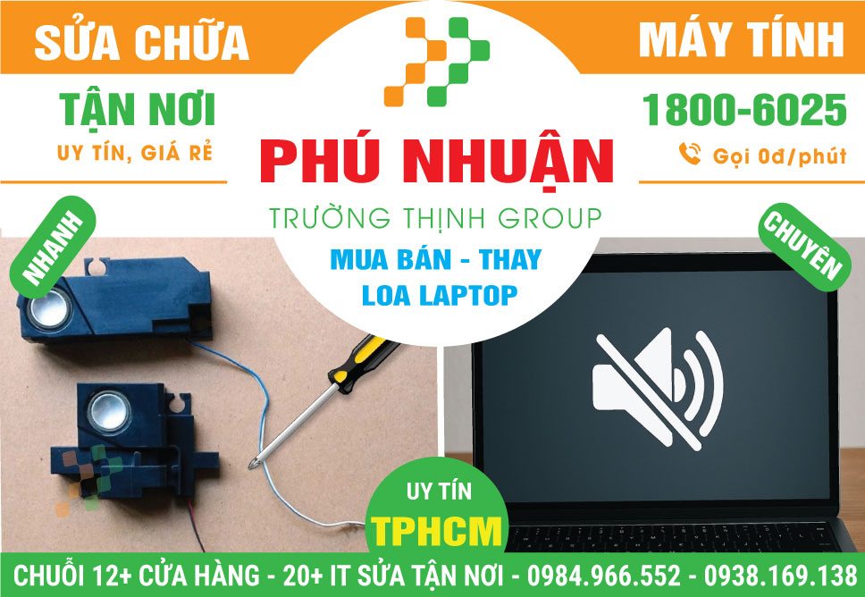 Địa Chỉ Thay Loa Laptop Giá Rẻ Ở Quận Phú Nhuận
