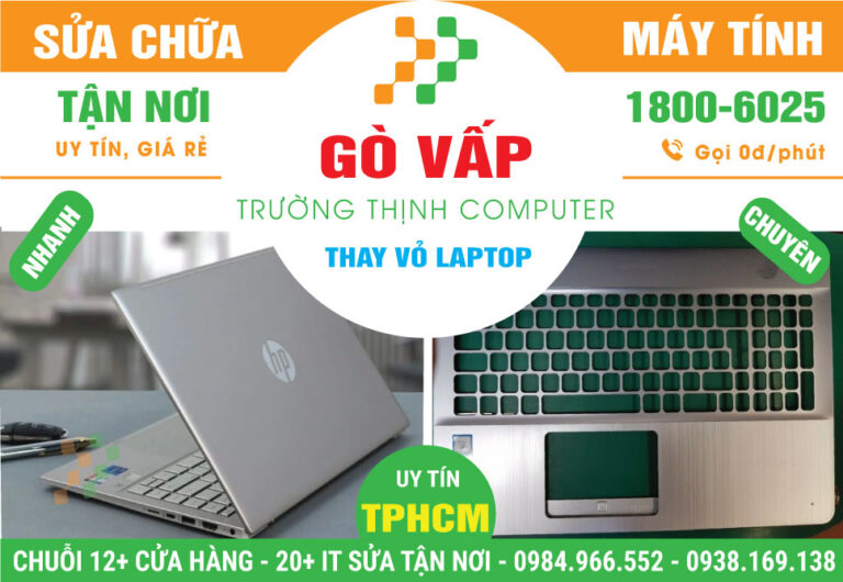 Địa Chỉ Thay Vỏ Laptop Quận Gò Vấp Gần Đây