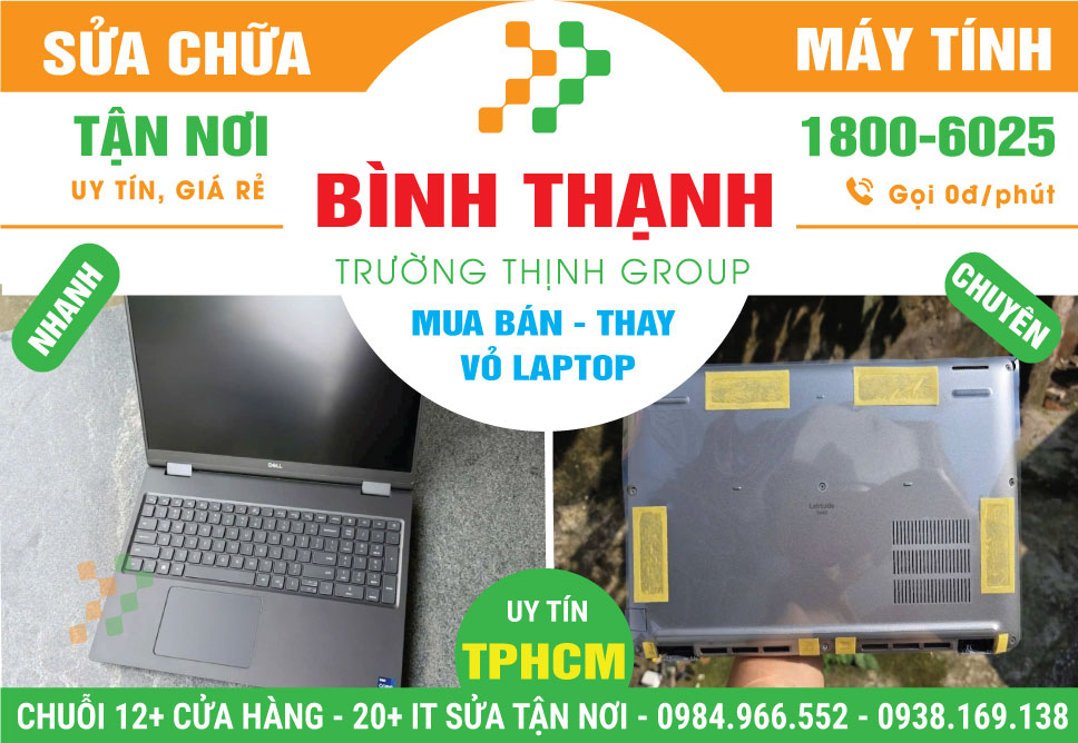 Địa Chỉ Thay Vỏ Laptop Uy Tín Tại Quận Bình Thạnh