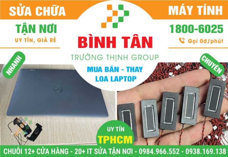 Địa Chỉ Thay Loa Laptop Quận Bình Tân Lấy Ngay
