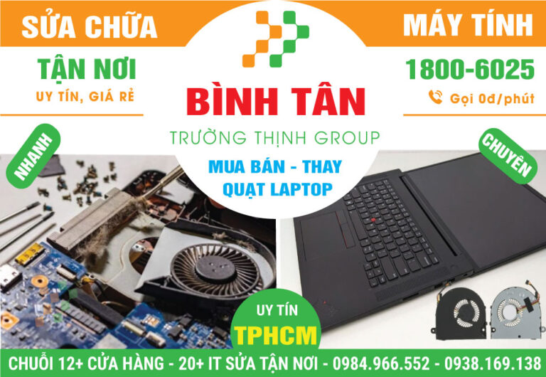 Địa Chỉ Thay Quạt Laptop Quận Bình Tân Lấy Liền