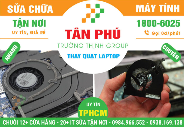 Địa Chỉ Thay Quạt Laptop Quận Tân Phú Giá Rẻ