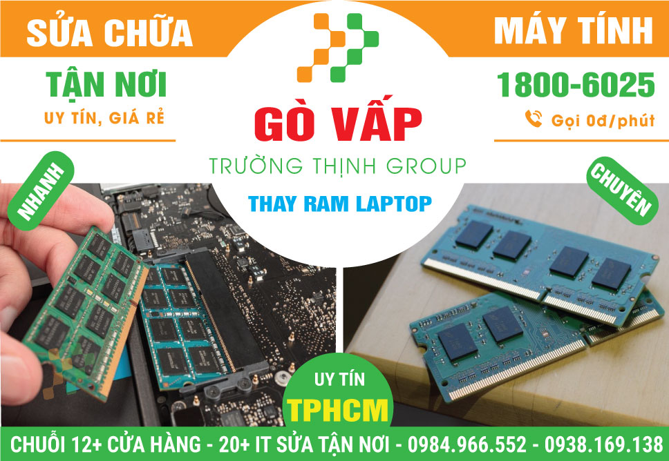 Địa Chỉ Thay RAM Laptop Quận Gò Vấp Uy Tín