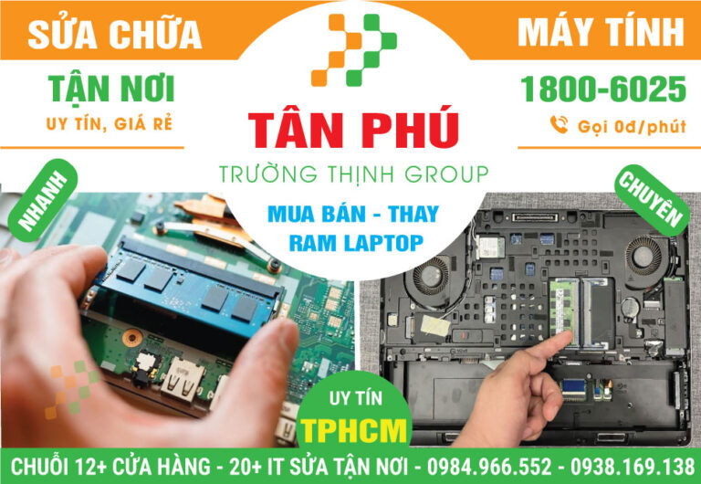 Địa Chỉ Thay RAM Laptop Quận Tân Phú Gần Đây